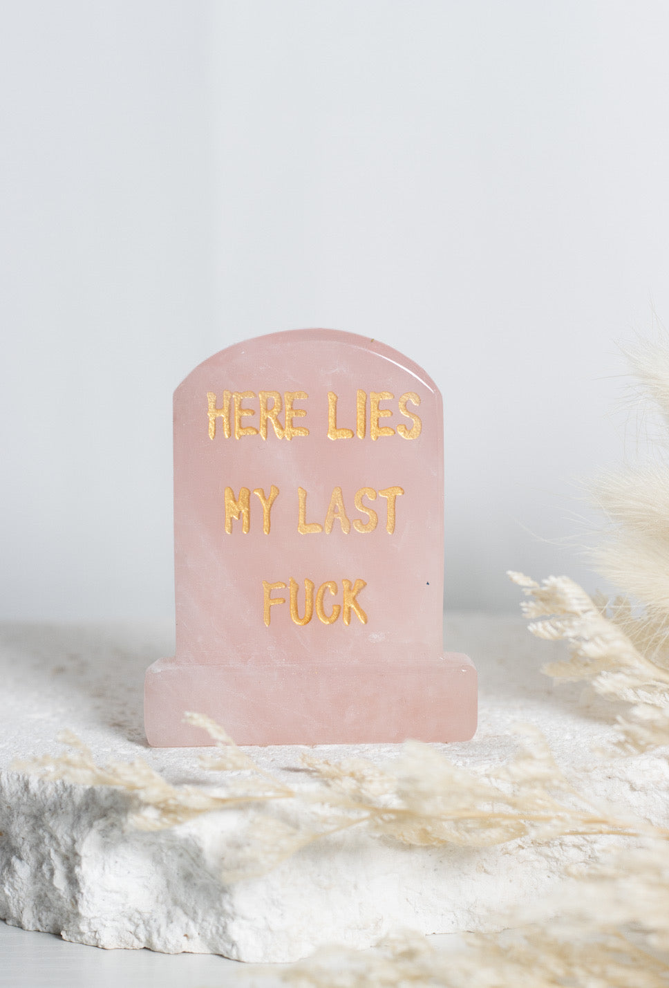ROSE QUARTZ “HERE LIES MY LAST F*CK” TOMBSTONE
