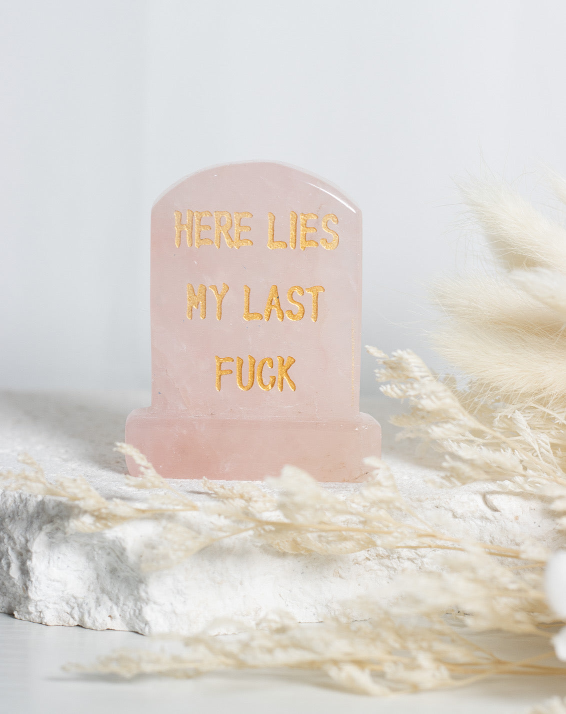 ROSE QUARTZ “HERE LIES MY LAST F*CK” TOMBSTONE