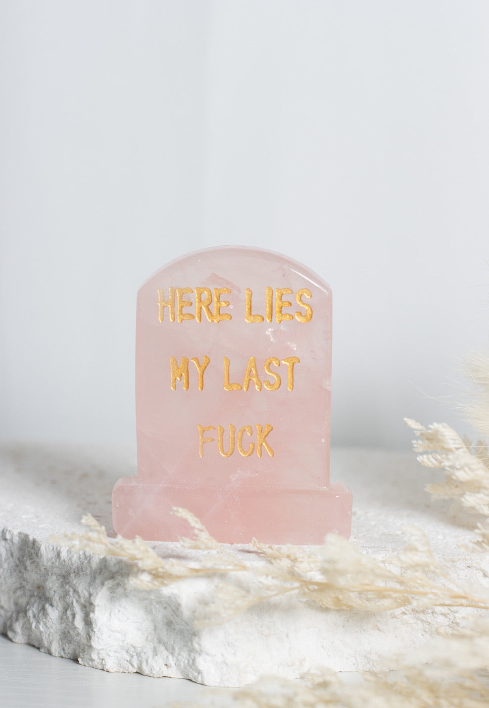 ROSE QUARTZ “HERE LIES MY LAST F*CK” TOMBSTONE