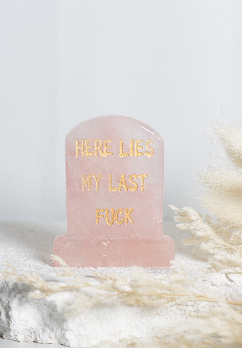 ROSE QUARTZ “HERE LIES MY LAST F*CK” TOMBSTONE